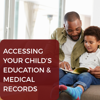 11 accessing your child's education and medical records, Father, fathers, Father365, fatherhood program in South Carolina, help for dads, jobs for dads, training for dads,