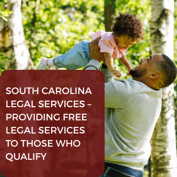 13 south carolina legal services - providing free legal services for fathers, Father, fathers, Father365, fatherhood program in South Carolina, help for dads, jobs for dads, training for dads,