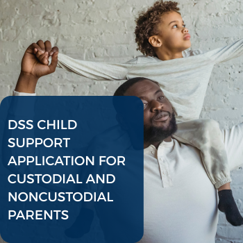 8 DSS child support application for custodial and non custodial parents, Father, fathers, Father365, fatherhood program in South Carolina, help for dads, jobs for dads, training for dads,